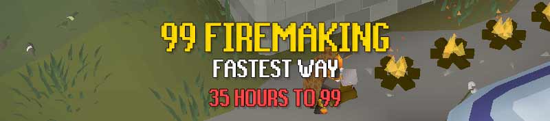 fastest way to 99 firemaking