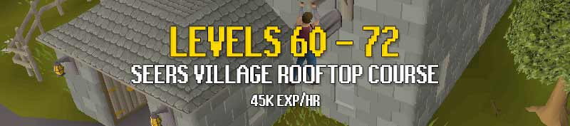 From levels 60-72 you should train agility at the seers village agility course