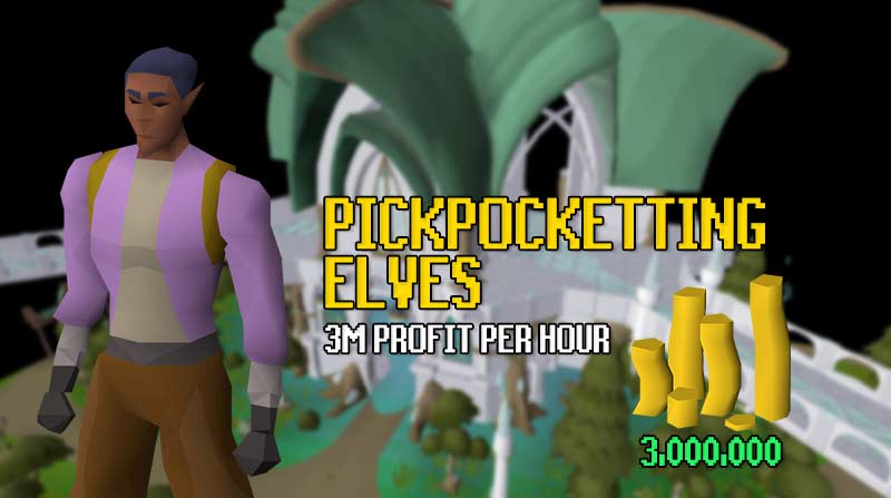You are currently viewing [OSRS] Make 3M per hour with thieving elves