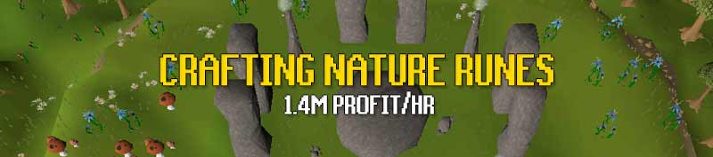 runecrafting moneymaking in osrs - crafting nature runes for 1.4M profit per hour