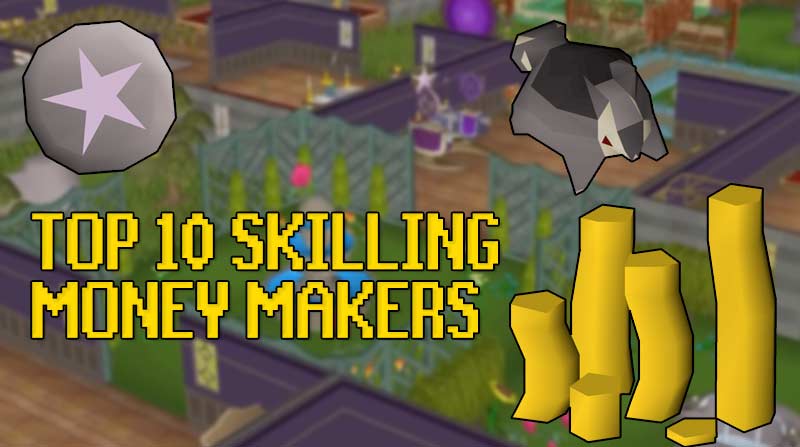 OSRS top 10 skilling money makers for P2P players