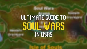 soul wars osrs guide