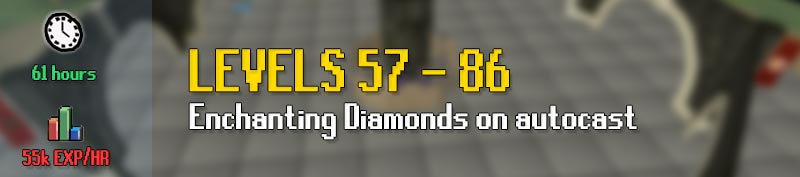 from levels 57 - 86 you can enchant diamonds using autocast