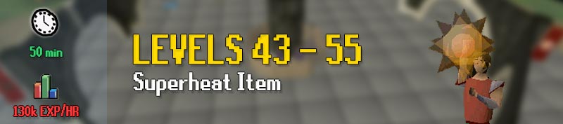 from magic levels 43 to 55 you should focus on the superheat item spell 