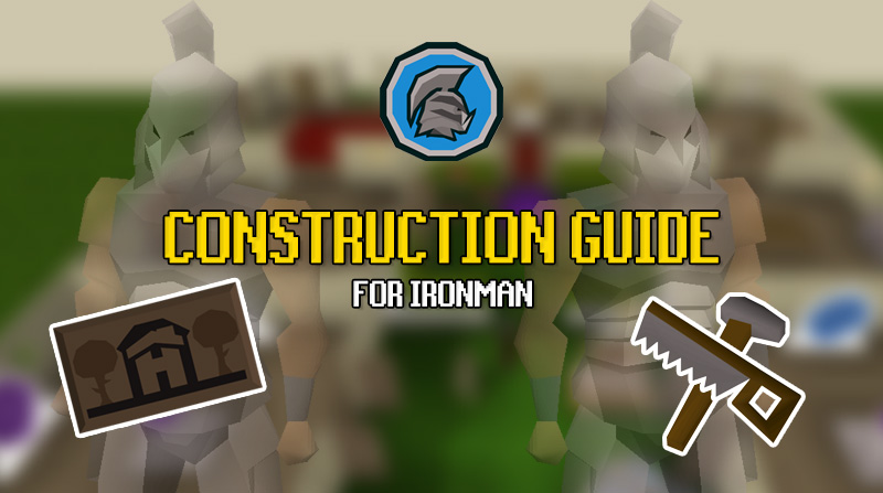 osrs ironman construction guide