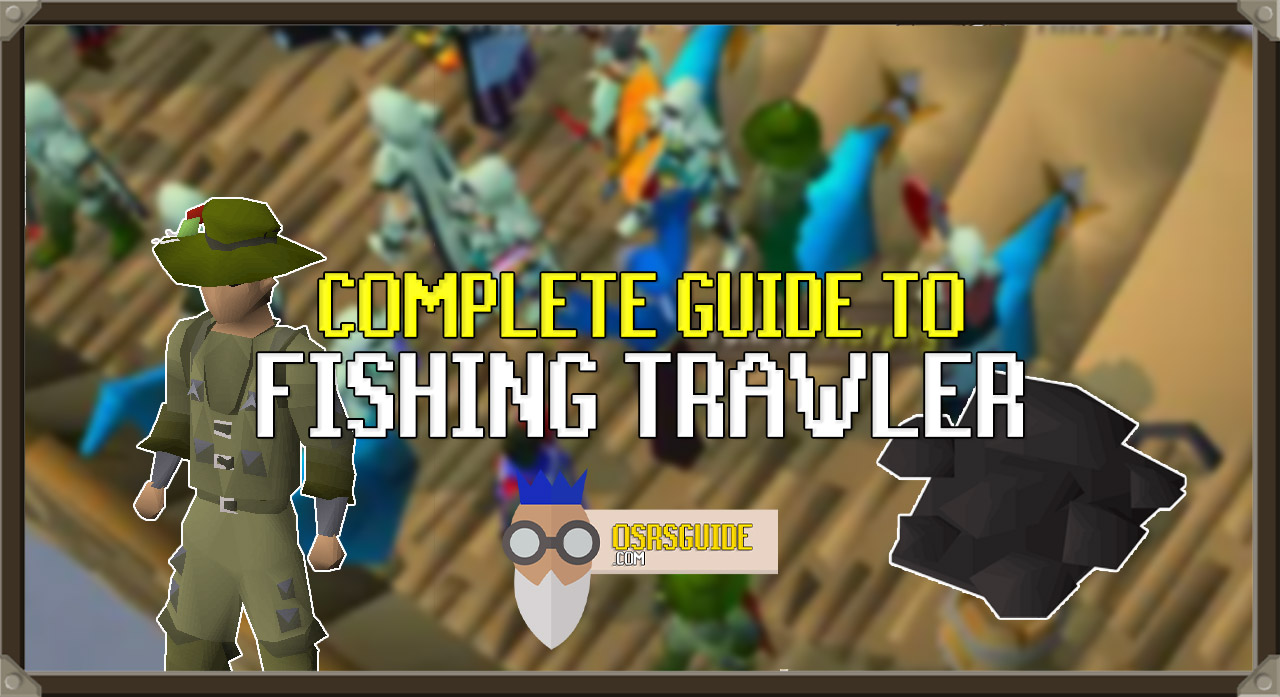 You are currently viewing OSRS Fishing Trawler Guide (How to Get Anglers Outfit)