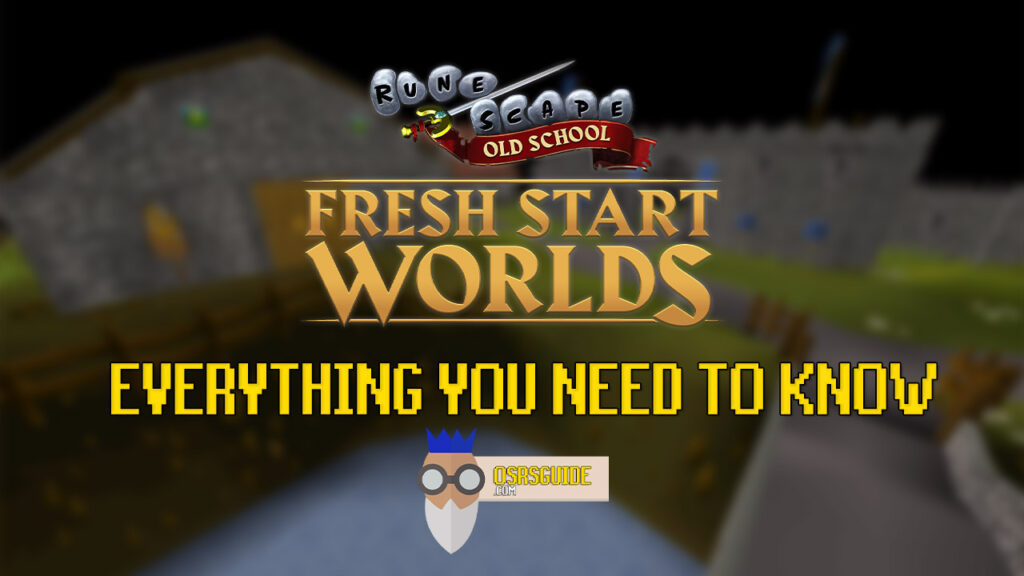 osrs fresh start worlds - everything you need to know about this new gamemode