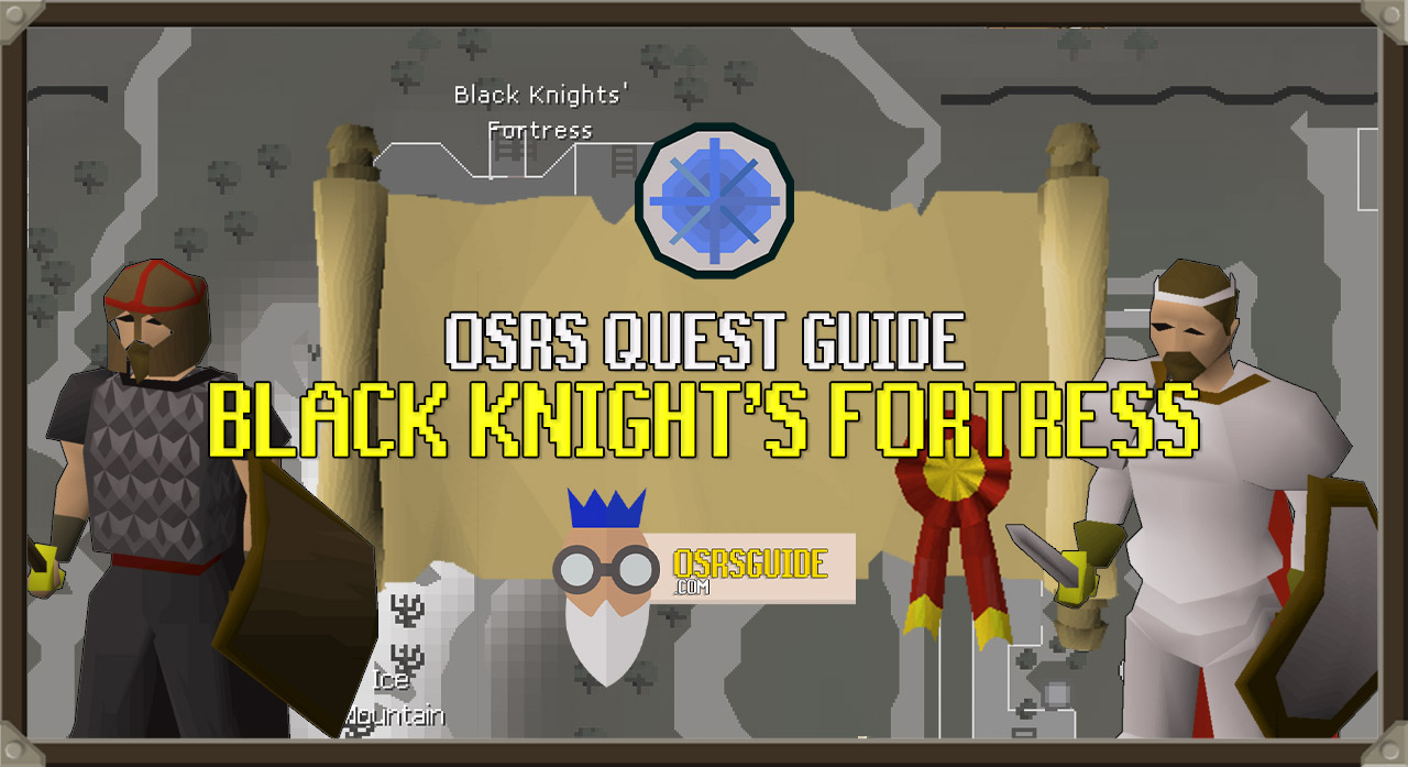 You are currently viewing OSRS Black Knight’s Fortress Guide (Quick Quest Guide)