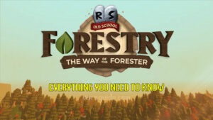 Read more about the article OSRS Forestry Update: Woodcutting Rework Explained