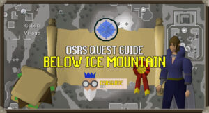 Read more about the article OSRS Below Ice Mountain Guide (Quick Quest Guide)