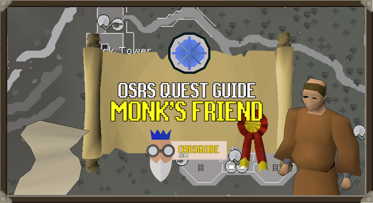 You are currently viewing OSRS Monk’s Friend Guide (Quick Quest Guide)