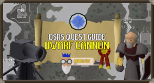 Read more about the article OSRS Dwarf Cannon Guide (Follow-Along Quest Guide)