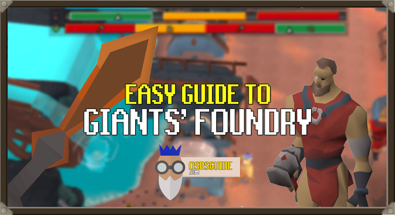 You are currently viewing OSRS Giants’ Foundry Guide (Easy Follow-Along Guide)