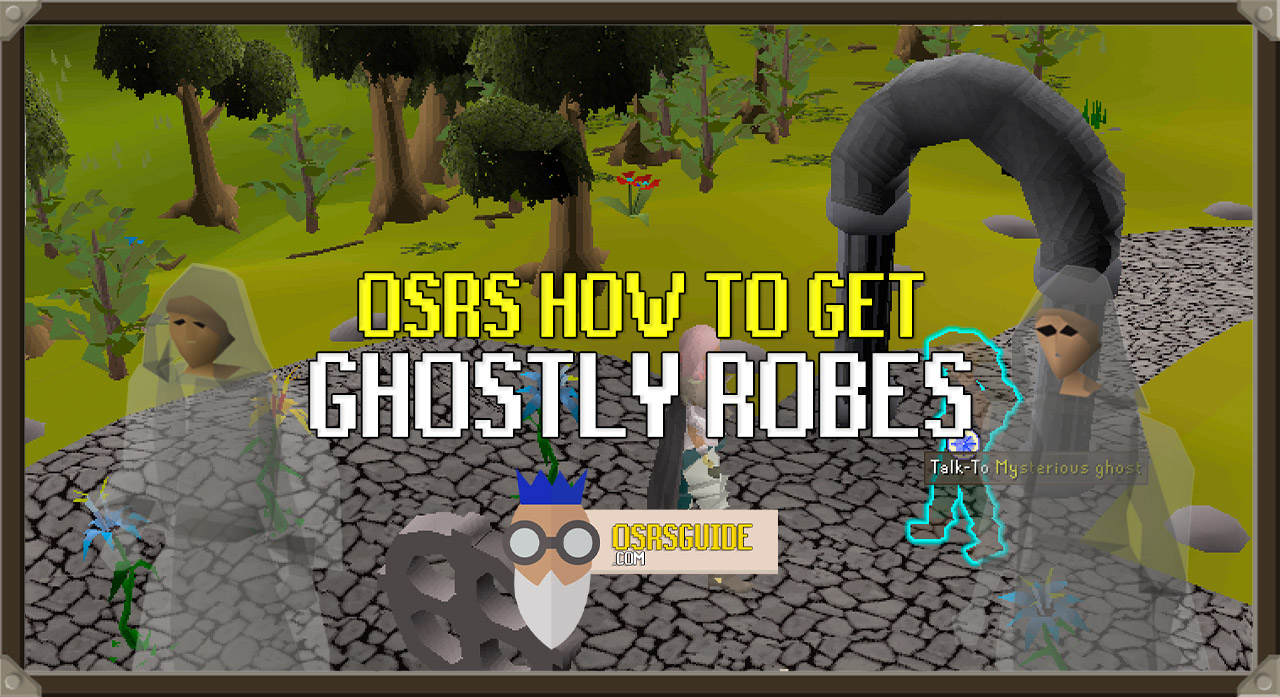 You are currently viewing How to get Ghostly Robes in OSRS (Curse of the Empty Lord Guide)