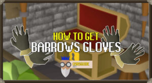 Read more about the article How to get Barrows Gloves in OSRS | Barrows Gloves Guide