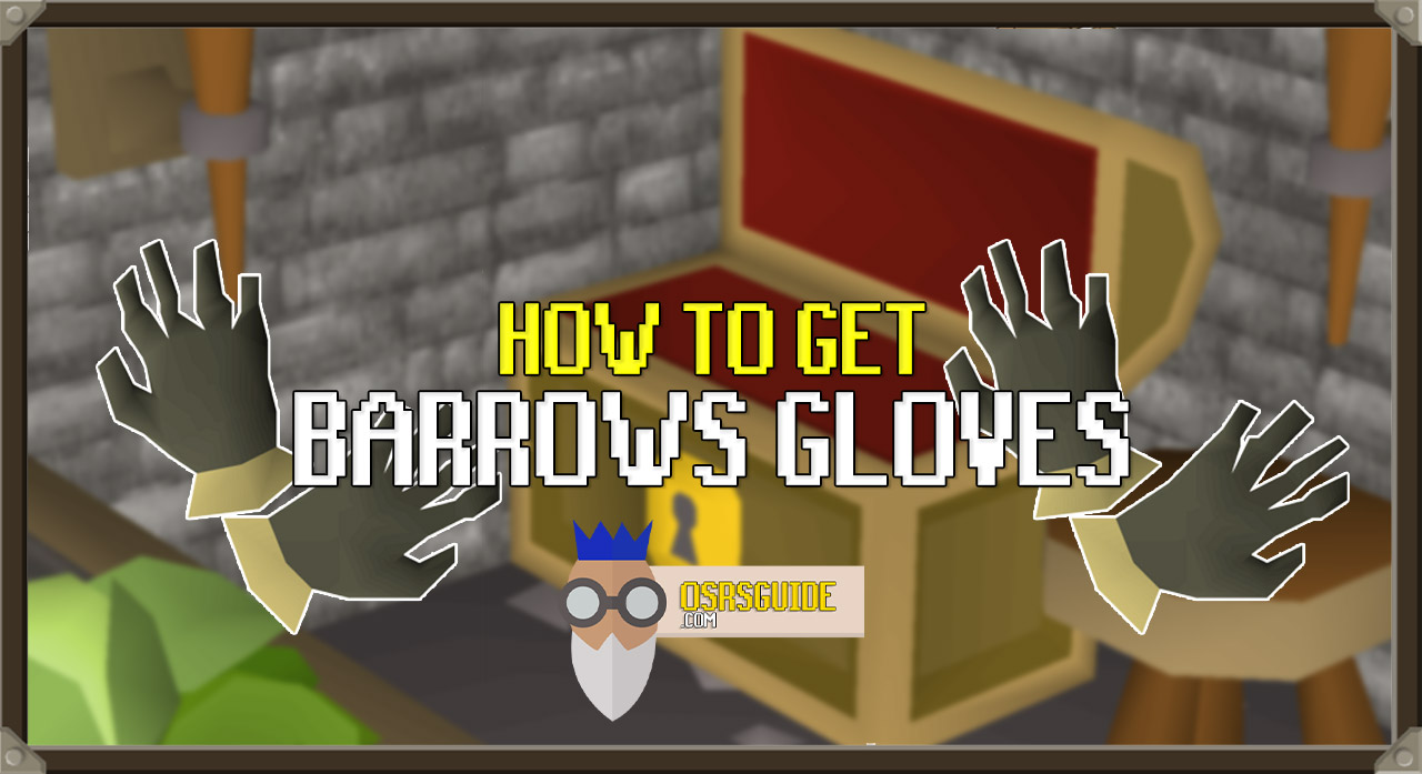 You are currently viewing How to get Barrows Gloves in OSRS | Barrows Gloves Guide