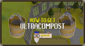 Read more about the article How to get Ultracompost in OSRS | Ironman-Friendly Guide