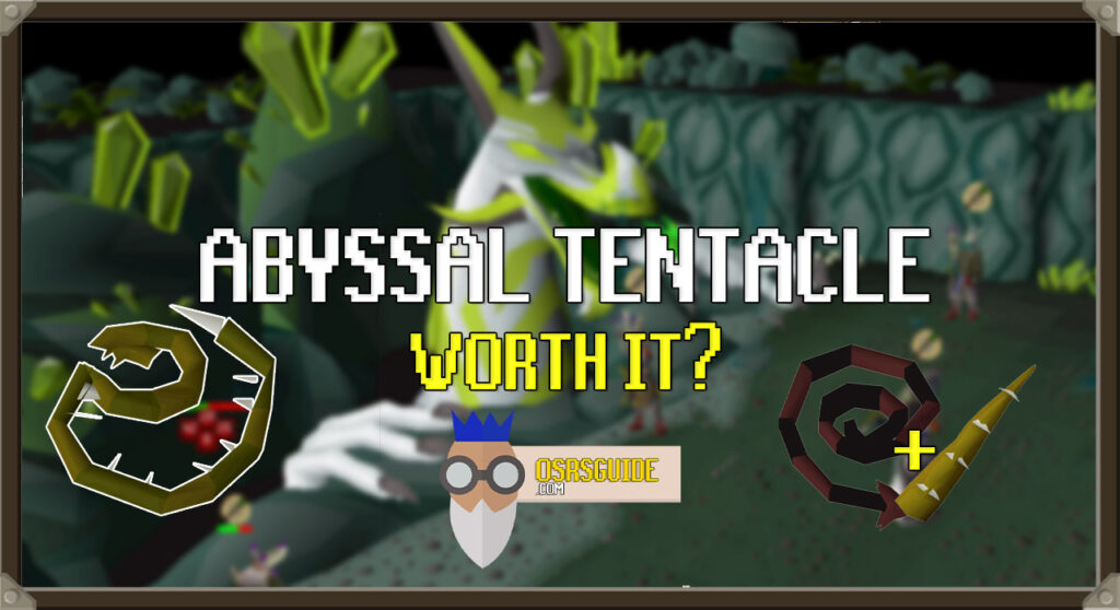 is abyssal tentacle worth it? osrs gear advice