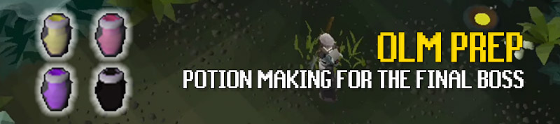 olm prep: potion making before the olm fight