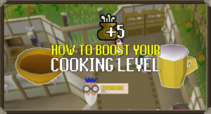 osrs how to boost your cooking level