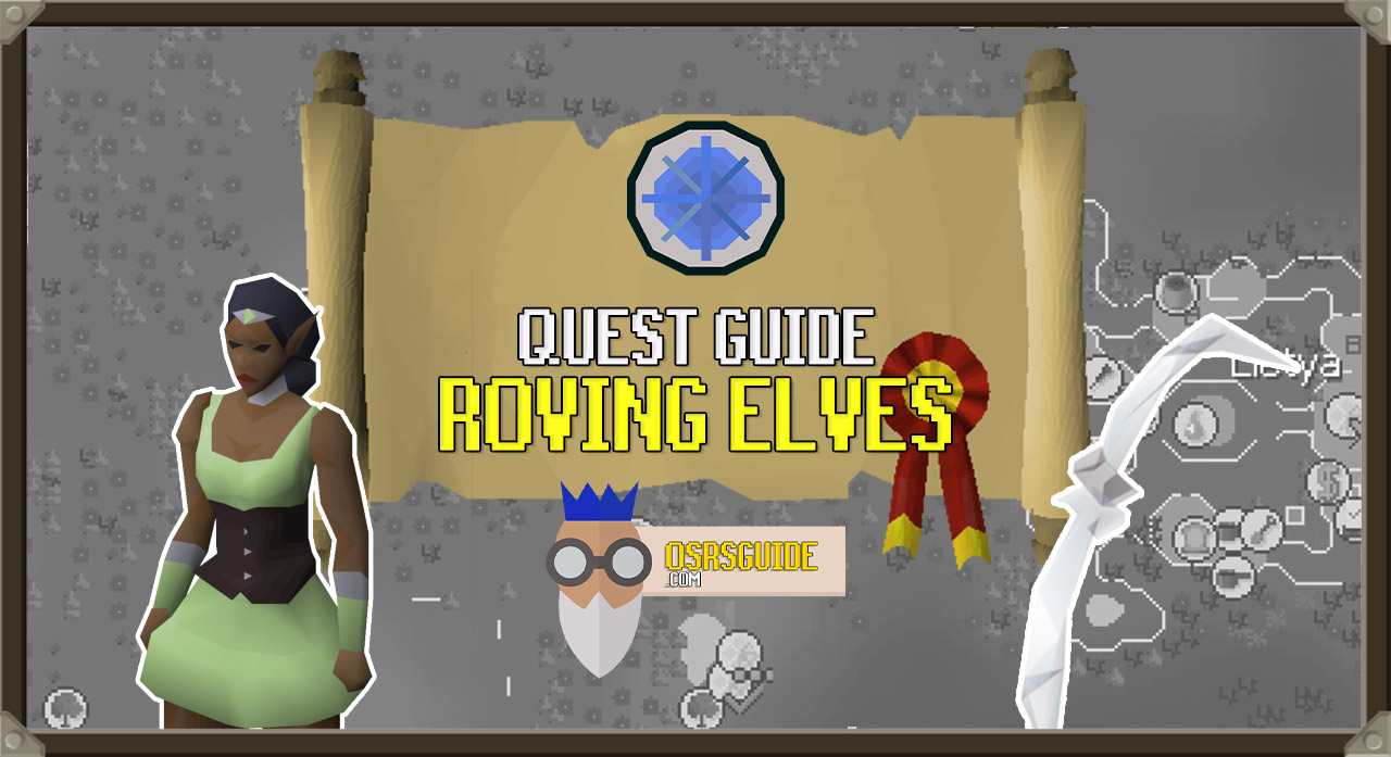 Melting svag Stort univers OSRS Roving Elves Guide (Quick Quest Guide) - OSRS Guide