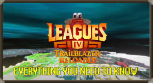 Read more about the article OSRS Leagues 4: Trailblazer Reloaded Everything You Need to Know!