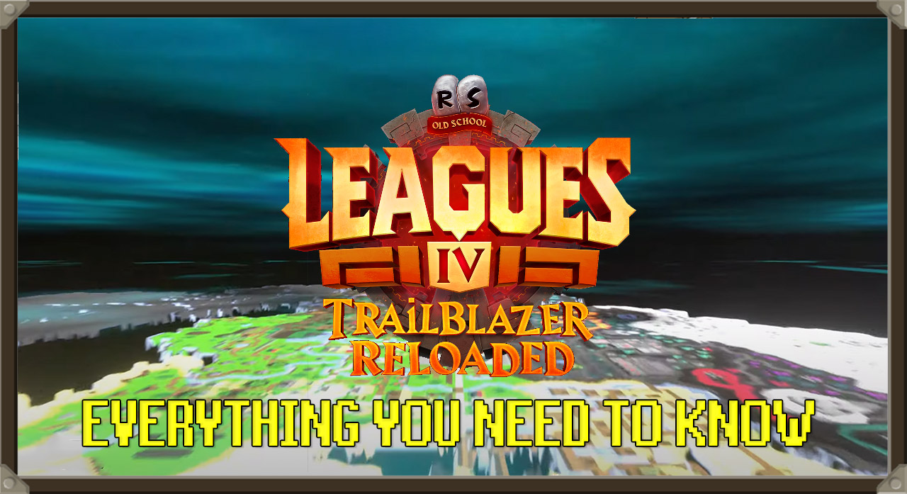 You are currently viewing OSRS Leagues 4: Trailblazer Reloaded Everything You Need to Know!