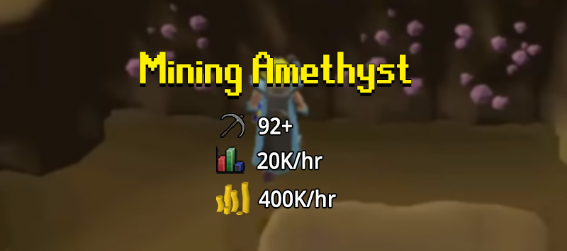 mining amethyst is available at lvl 92 mining, it is slow but AFK and gives a ton of cash
