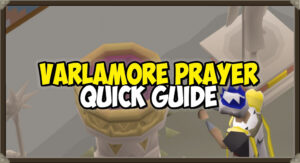 Read more about the article Varlamore Prayer Guide (Ralos’ Rise)