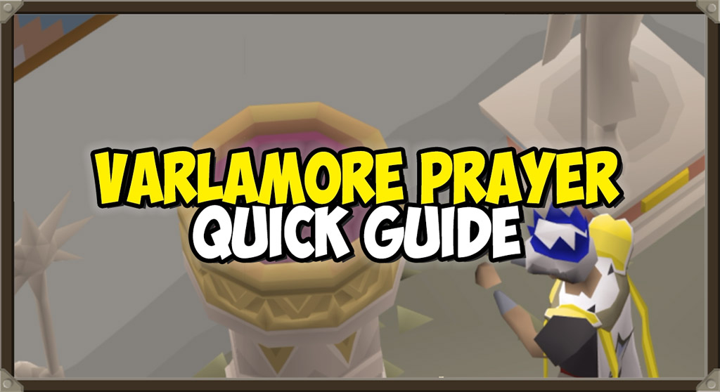 You are currently viewing Varlamore Prayer Guide (Ralos’ Rise)